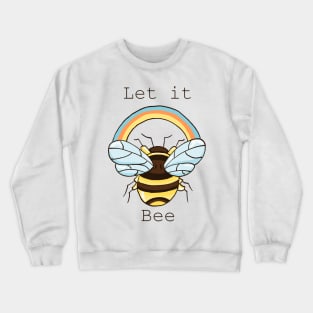 Let it Bee Crewneck Sweatshirt